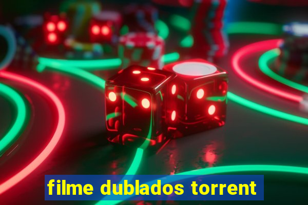 filme dublados torrent